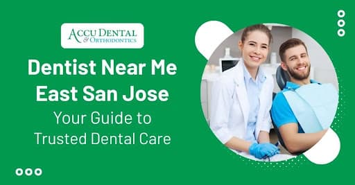 Top dentist near East San Jose