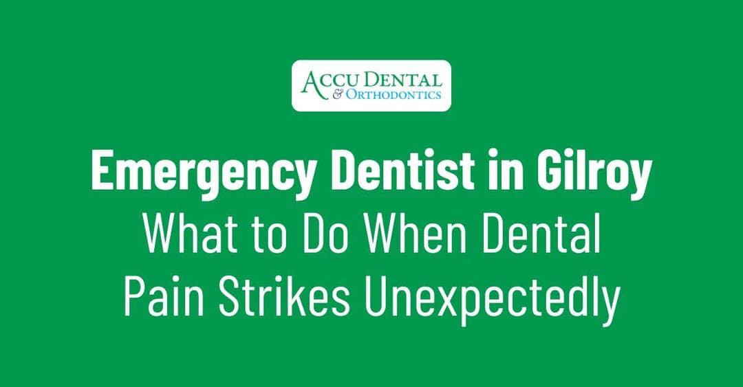 Emergency Dentist in Gilroy